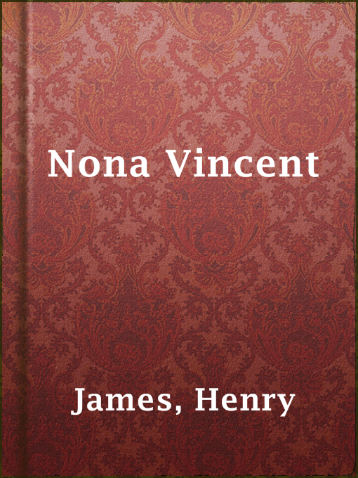 Title details for Nona Vincent by Henry James - Available